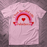 I Teach The Cutest Little Valentine's Teacher Shirt