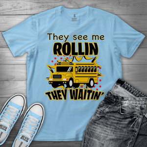 They See Me Rollin' T Shirt