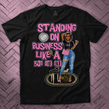 Standing On Business T Shirt