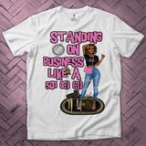 Standing On Business T Shirt