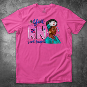 You RN Good Hands Shirt